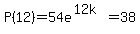 P%2812%29=54e%5E%2812k%29=38