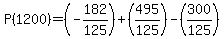 P%281200%29=%28-182%2F125%29%2B%28495%2F125%29-%28300%2F125%29
