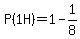 P%281H%29=1-1%2F8
