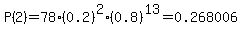 P%282%29=++78%2A%280.2%29%5E2%2A%280.8%29%5E13=0.268006