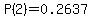 P%282%29=+0.2637