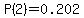 P%282%29=0.202