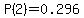 P%282%29=0.296