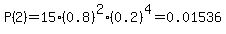 P%282%29=15%2A%280.8%29%5E2%2A%280.2%29%5E4=0.01536
