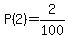 P%282%29=2%2F100