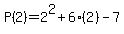 P%282%29=2%5E2%2B6%282%29-7