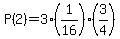 P%282%29=3%2A%281%2F16%29%2A%283%2F4%29