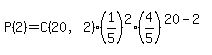 P%282%29=C%2820%2C2%29%2A%281%2F5%29%5E2%2A%284%2F5%29%5E%2820-2%29