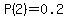 P%282%29+=+0.2