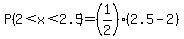 P%282%3Cx%3C2.5%29=%281%2F2%29%282.5-2%29