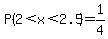 P%282%3Cx%3C2.5%29=1%2F4