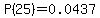 P%2825%29=0.0437