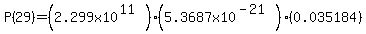 P%2829%29=%282.299x10%5E%2811%29%29%285.3687x10%5E%28-21%29%29%280.035184%29