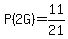 P%282G%29=11%2F21