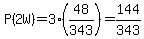 P%282W%29=3%2848%2F343%29=144%2F343