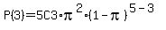 P%283%29=+5C3%2Api%5E2%281-pi%29%5E%285-3%29