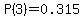 P%283%29=0.315