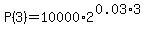P%283%29=10000%2A2%5E%280.03%2A3%29
