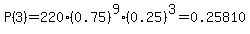 \"P%283%29=220%2A%280.75%29%5E9%2A%280.25%29%5E3=0.25810\"