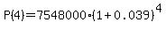 P%284%29=7548000%281%2B0.039%29%5E4
