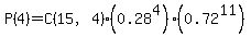 P%284%29=C%2815%2C4%29%2A%280.28%5E4%29%280.72%5E11%29