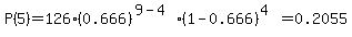P%285%29=126%2A%280.666%29%5E%289-4%29%2A%281-0.666%29%5E%284%29=0.2055