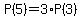 P%285%29=3%2AP%283%29