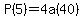P%285%29=4a%2840%29
