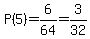P%285%29=6%2F64=3%2F32