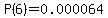 P%286%29=0.000064