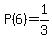P%286%29=1%2F3