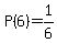 P%286%29=1%2F6