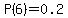 P%286%29+=+0.2