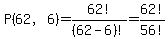 P%2862%2C6%29+=62%21%2F%2862-6%29%21=62%21%2F56%21