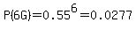 P%286G%29=0.55%5E6=0.0277