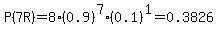 P%287R%29=8%2A%280.9%29%5E7%2A%280.1%29%5E1=0.3826