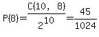 P%288%29=C%2810%2C8%29%2F2%5E10=45%2F1024