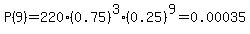 \"P%289%29=220%2A%280.75%29%5E3%2A%280.25%29%5E9=0.00035\"