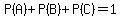 P%28A%29%2BP%28B%29%2BP%28C%29=1