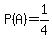 P%28A%29=1%2F4
