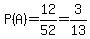 P%28A%29=12%2F52=3%2F13