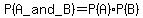 P%28A_and_B%29=P%28A%29%2AP%28B%29