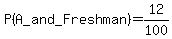 P%28A_and_Freshman%29=12%2F100