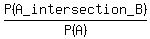 P%28A_intersection_B%29%2FP%28A%29