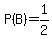 P%28B%29=1%2F2