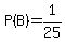 P%28B%29=1%2F25