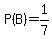 P%28B%29=1%2F7