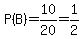 P%28B%29=10%2F20=1%2F2