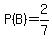 P%28B%29=2%2F7