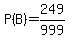 P%28B%29=249%2F999